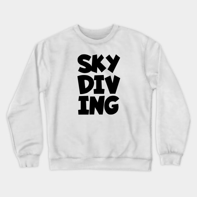 Skydiving Crewneck Sweatshirt by maxcode